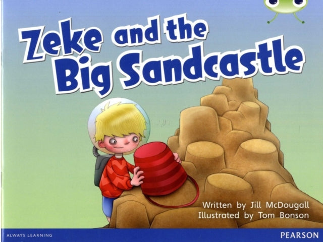 Book cover of: Bug Club Blue B (KS1) Zeke and the Big Sandcastle 6-pack. By: Jill McDougall