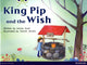 Book cover of: Bug Club Red A (KS1) King Pip and the Wish 6-pack. By: Janine Scott