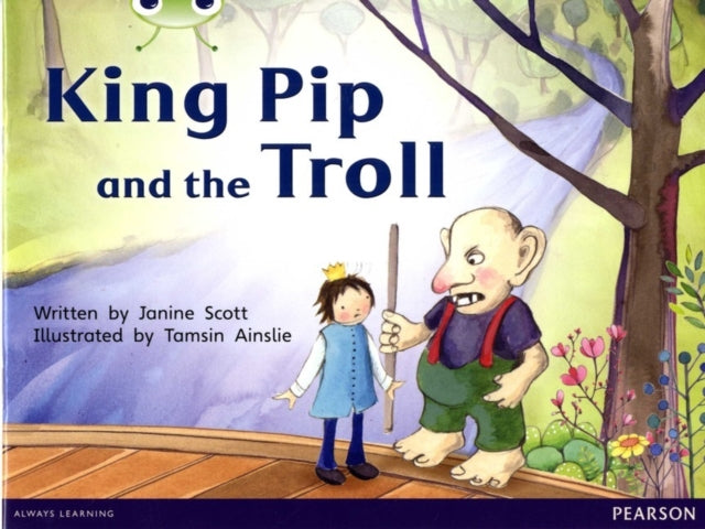Book cover of: Bug Club Red C (KS1) King Pip and the Troll 6-pack. By: Janine Scott