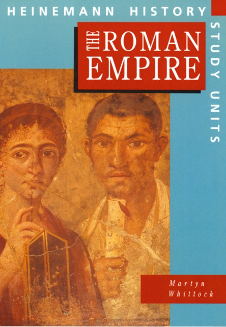 Book cover of: Heinemann History Study Units: Student Book.  The Roman Empire. By: Martyn J. Whittock