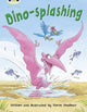Book cover of: Bug Club Independent Fiction Year Two Turquoise A Dino-splashing. By: Steve Smallman