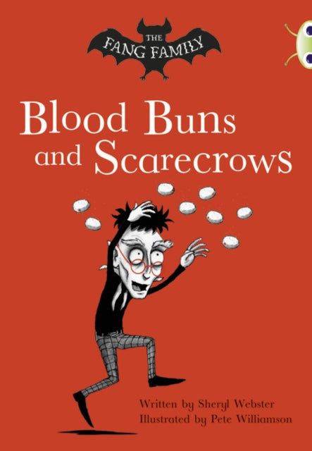 Book cover of: Bug Club Independent Fiction Year Two  Gold B The Fang Family: Buns and Scarecrows. By: Sheryl Webster