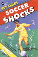 Book cover of: Soccer Shocks. By: Rob Childs
