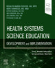 Book cover of: Health Systems Science Education: Development and Implementation. By: Rosalyn Maben-Feaster