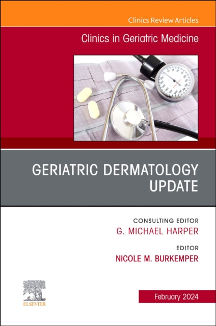 Book cover of: Geriatric Dermatology Update, An Issue of Clinics in Geriatric Medicine. By: Nicole M. Burkemper
