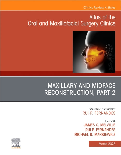 Book cover of: Maxillary and Midface Reconstruction, Part 2, An Issue of Atlas of the Oral & Maxillofacial Surgery Clinics