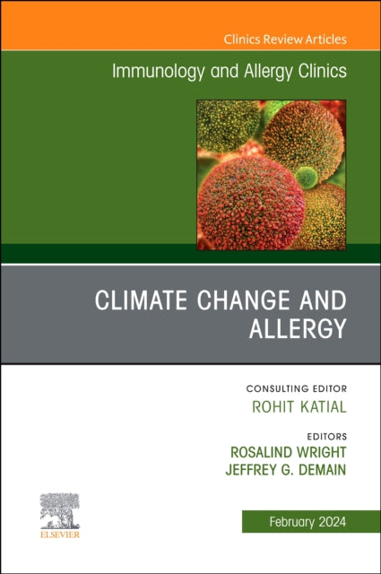 Book cover of: Climate Change and Allergy, An Issue of Immunology and Allergy Clinics of North America. By: Rosalind Wright