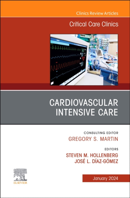 Book cover of: Cardiovascular Intensive Care, An Issue of Critical Care Clinics. By: Steven Hollenberg