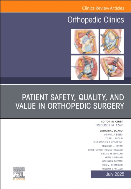Book cover of: Patient Safety, Quality, and Value in Orthopedic Surgery, An Issue of Orthopedic Clinics