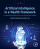 Book cover of: Artificial Intelligence in e-Health Framework, Volume 1. By: Sudip Paul