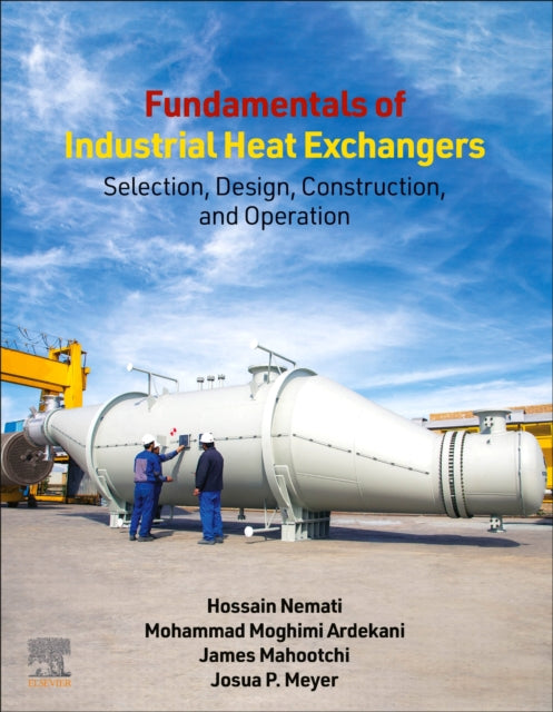 Book cover of: Fundamentals of Industrial Heat Exchangers. By: Hossain Nemati