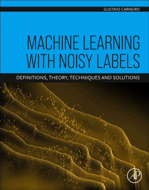 Book cover of: Machine Learning with Noisy Labels