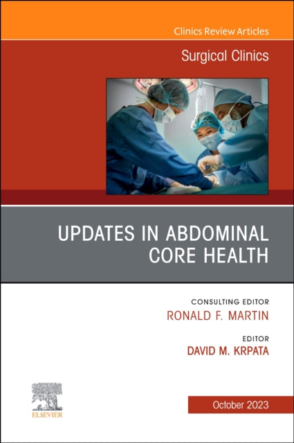 Book cover of: Updates in Abdominal Core Health, An Issue of Surgical Clinics. By: David Krpata