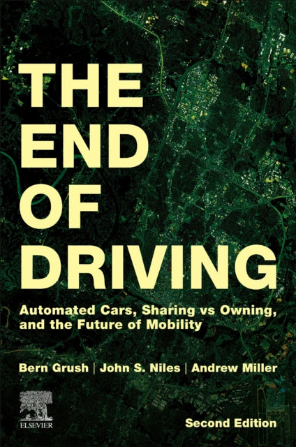Book cover of: End of Driving. By: Bern Grush