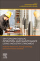 Book cover of: Switchgear Design, Operation, and Maintenance Using Industry Standards. By: Gyan Ranjan Biswal
