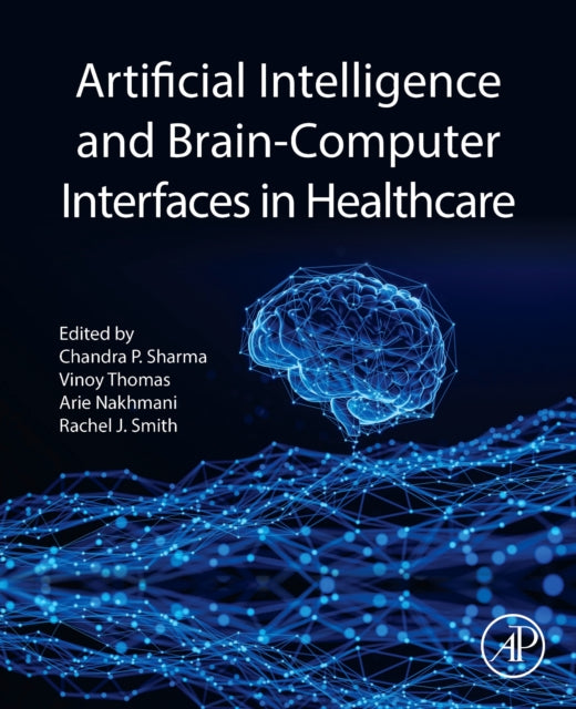 Book cover of: Artificial Intelligence and BCIs in Healthcare. By: Chandra P. Sharma