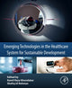 Book cover of: Emerging Technologies in the Healthcare System for Sustainable Development