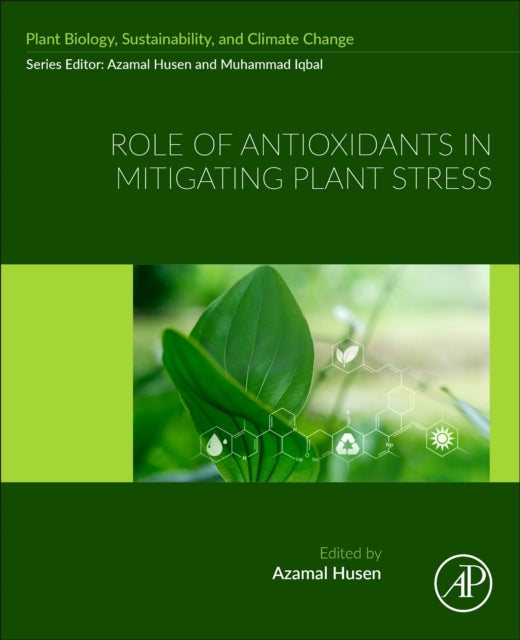 Book cover of: Role of Antioxidants in Mitigating Plant Stress. By: Azamal Husen