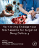 Book cover of: Harnessing Endogenous Mechanisms for Targeted Drug Delivery