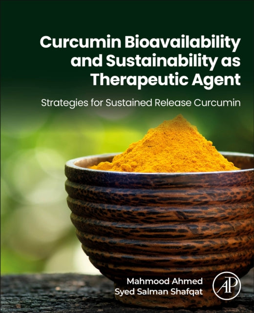 Book cover of: Curcumin Bioavailability and Sustainability as Therapeutic Agent