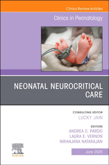 Book cover of: Neonatal Neurocritical Care, An Issue of Clinics in Perinatology