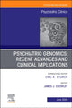 Book cover of: Psychiatric Genomics: Recent Advances and Clinical Implications, An Issue of Psychiatric Clinics of North America