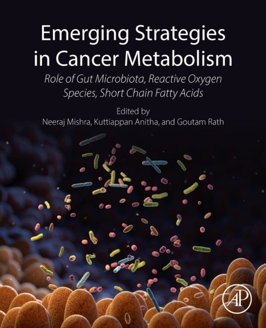 Book cover of: Emerging Strategies in Cancer Metabolism. By: Neeraj Mishra