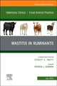 Book cover of: Mastitis in Ruminants, An Issue of Veterinary Clinics of North America: Food Animal Practice