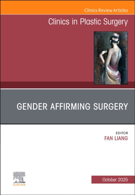Book cover of: Gender Affirming Surgery, An Issue of Clinics in Plastic Surgery