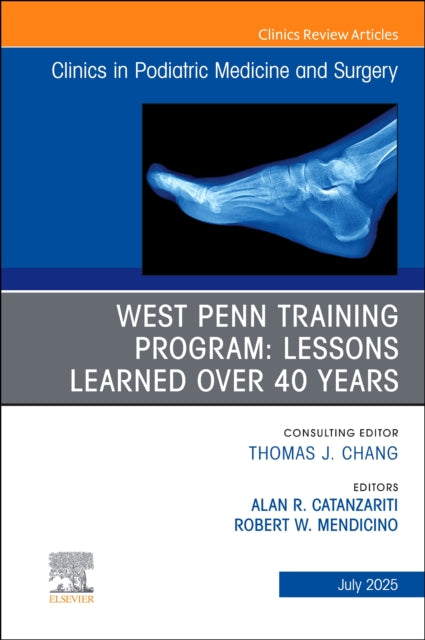 Book cover of: West Penn Training Program: Lessons Learned over 40 years, An issue of Clinics in Podiatric Medicine and Surgery