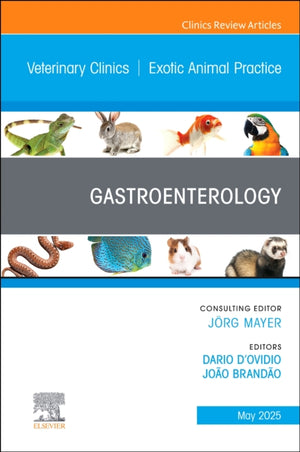 Gastroenterology, An Issue of Veterinary Clinics of North America: Exotic Animal Practice