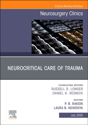 Neurocritical Care of Trauma, An Issue of Neurosurgery Clinics of North America