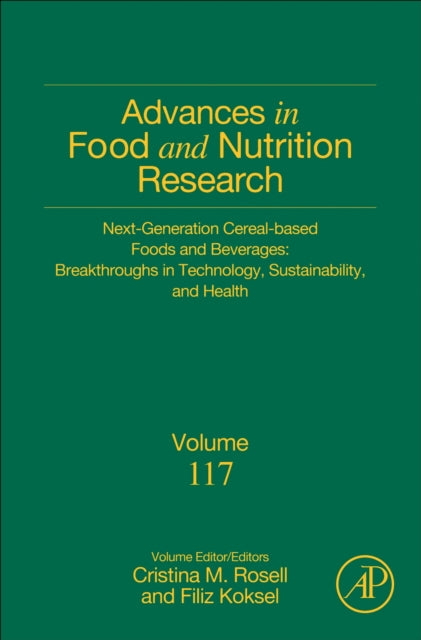 Book cover of: Next-Generation Cereal-Based Foods and Beverages: Breakthroughs in Technology, Sustainability, and Health