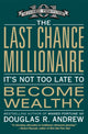 Book cover of: Last Chance Millionaire. By: Douglas R. Andrew