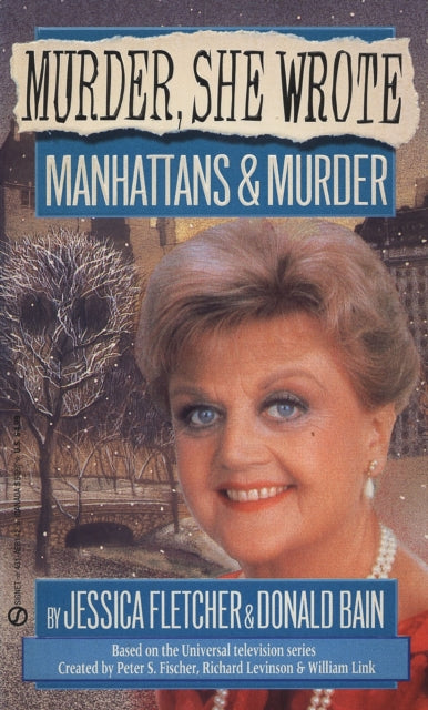Book cover of: Murder, She Wrote: Manhattans & Murder. By: Donald Bain, Jessica Fletcher