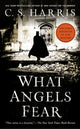 Book cover of: What Angels Fear. By: C. S. Harris