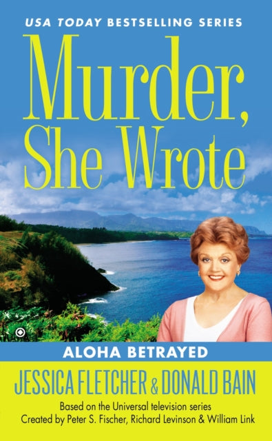 Book cover of: Murder, She Wrote: Aloha Betrayed. By: Jessica Fletcher