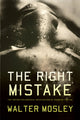 Book cover of: Right Mistake. By: Walter Mosley