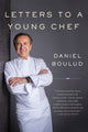 Book cover of: Letters to a Young Chef, 2nd Edition. By: Daniel Boulud