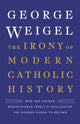 Book cover of: The Irony of Modern Catholic History