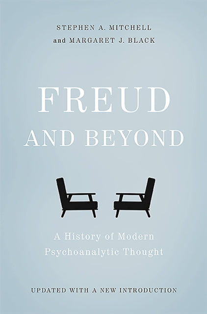 Freud and Beyond, A History of Modern Psychoanalytic Thought 9780465098811 Stephen A. Mitchell