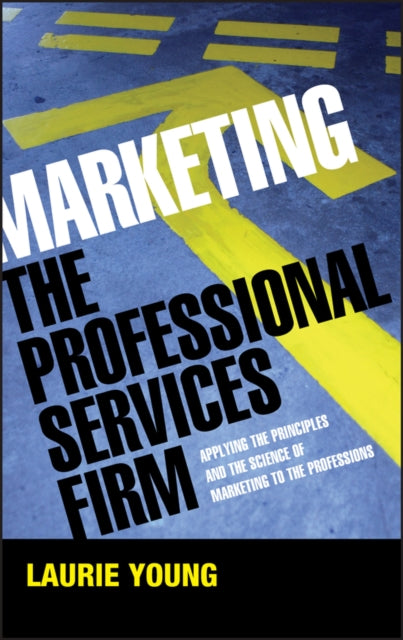 Book cover of: Marketing the Professional Services Firm. By: Laurie  Young