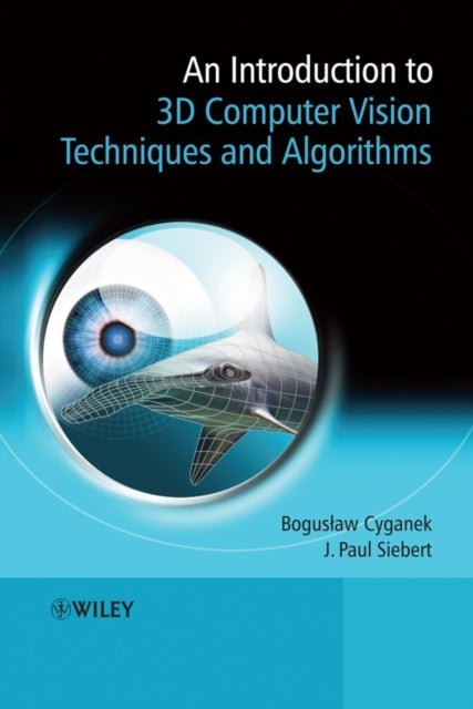 Book cover of: Introduction to 3D Computer Vision Techniques and Algorithms. By: Boguslaw Cyganek