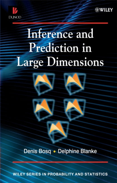 Book cover of: Inference and Prediction in Large Dimensions. By: Denis Bosq