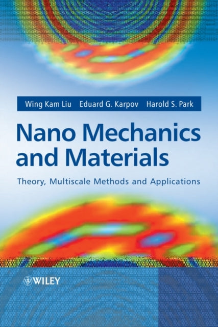 Book cover of: Nano Mechanics and Materials. By: W. K. Liu
