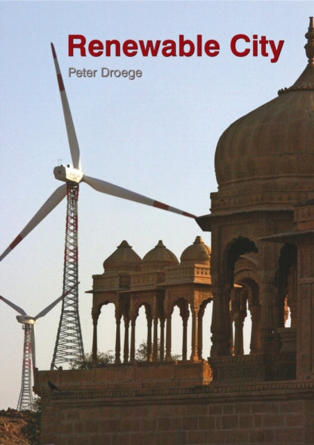 Book cover of: Renewable City. By: Peter Droege