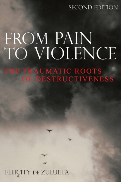 Book cover of: From Pain to Violence. By: Felicity de Zulueta, Felicity De Zulueta