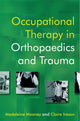 Book cover of: Occupational Therapy in Orthopaedics and Trauma. By: Madeleine Mooney