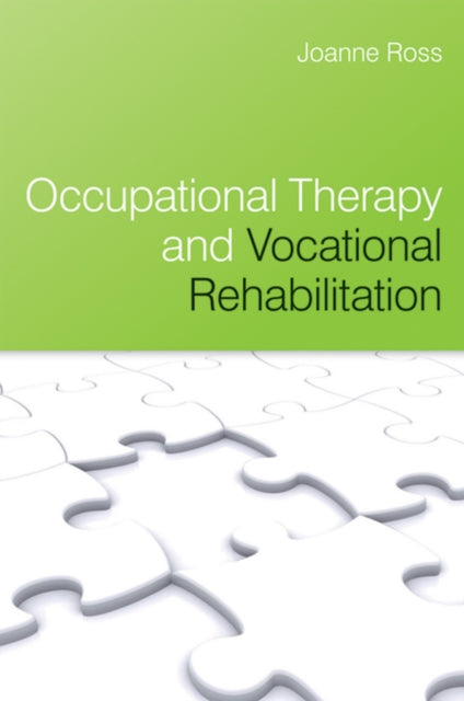 Book cover of: Occupational Therapy and Vocational Rehabilitation. By: Joanna Ross, Joanne Ross