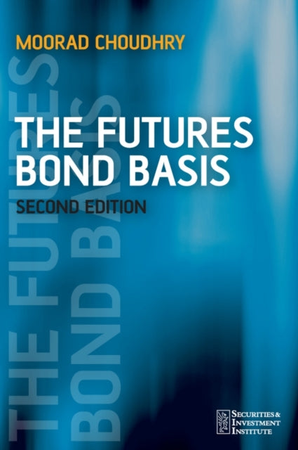 Book cover of: Futures Bond Basis. By: Moorad Choudhry